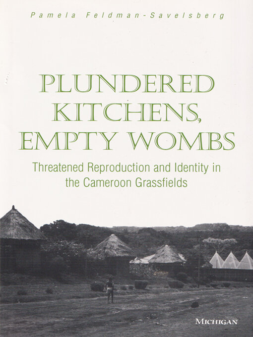 Title details for Plundered Kitchens, Empty Wombs by Pamela Lou Feldman-Savelsberg - Available